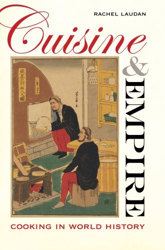 Rachel Laudan/Cuisine and Empire, 43@ Cooking in World History
